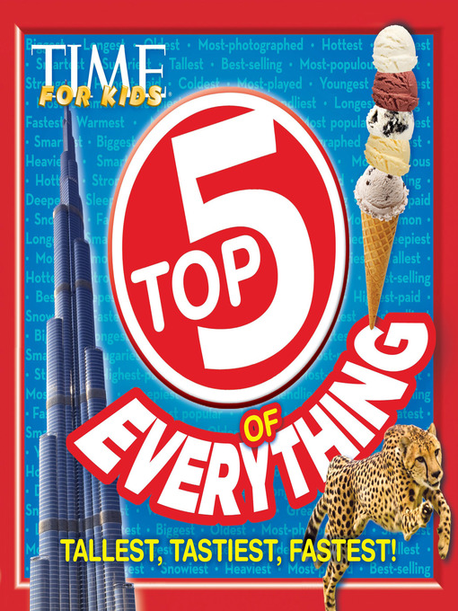 Title details for Top 5 of Everything by The Editors of TIME for Kids - Available